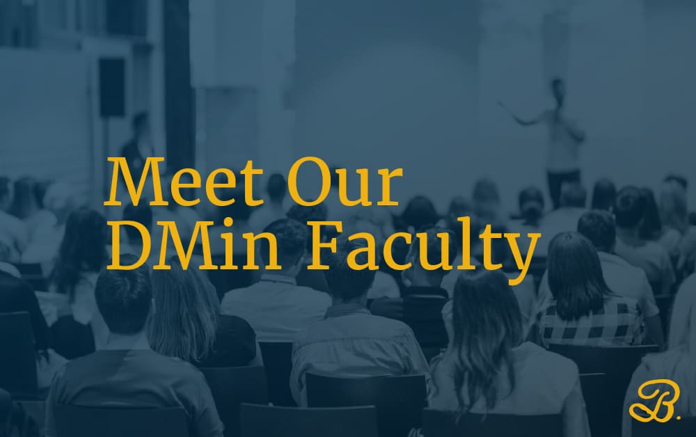 Meet Our DMin Faculty